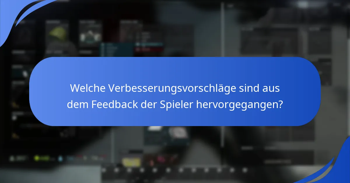 Welche Verbesserungsvorschläge sind aus dem Feedback der Spieler hervorgegangen?