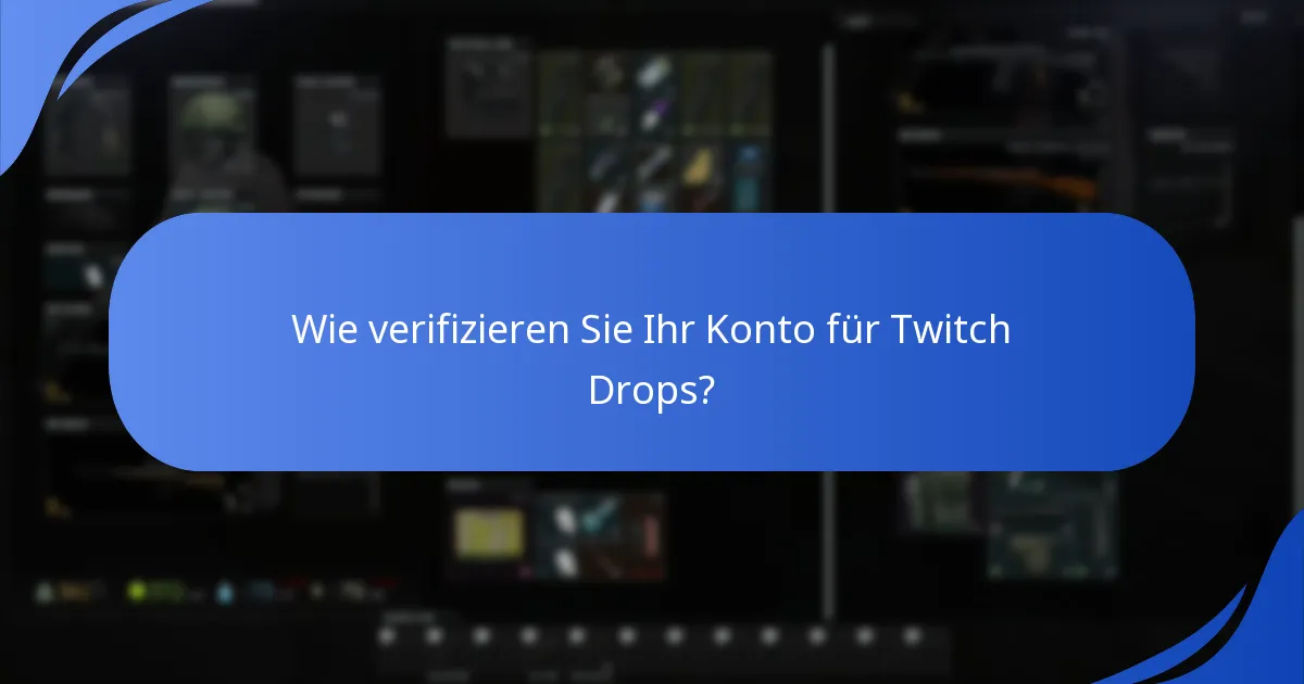 Wie verifizieren Sie Ihr Konto für Twitch Drops?