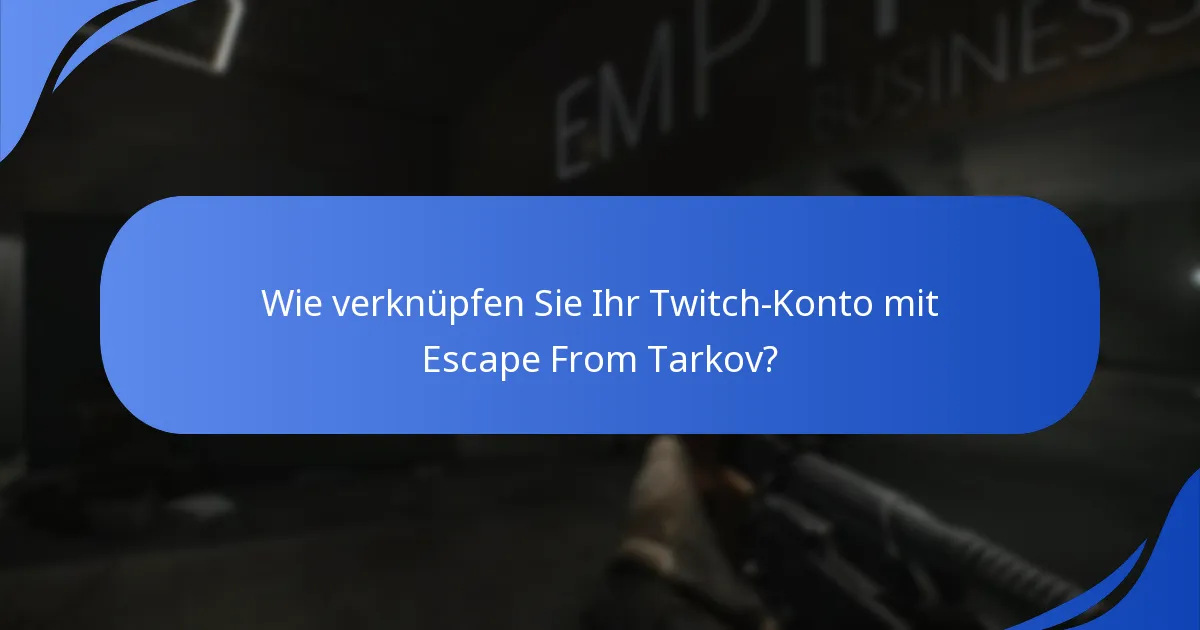 Wie verknüpfen Sie Ihr Twitch-Konto mit Escape From Tarkov?
